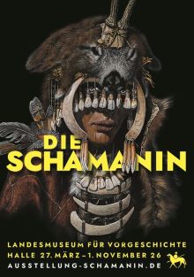 Das Titelmotiv der Ausstellung ›Die Schamanin‹.  Quelle: Karol Schauer, Klaus Pockrandt  Copyright: Landesamt für Denkmalpflege und Archäologie Sachsen-Anhalt