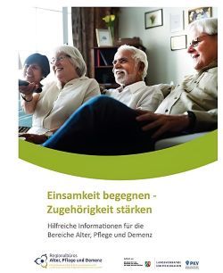Die Handreichung "Einsamkeit begegnen - Zugehörigkeit stärken" gibt viele Informationen und Empfehlungen zu Einsamkeit bei pflegebedürftigen Menschen und pflegenden Angehörigen  Regionalbüros Alter, Pflege und Demenz NRW