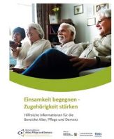 Handreichung mit Informationen zum Thema Einsamkeit bei Menschen mit Pflegebedarf und pflegenden Angehörigen